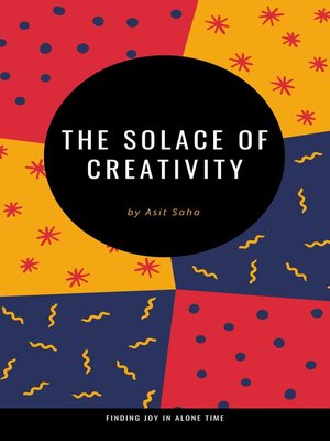 cover image of The Solace of Creativity